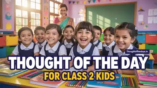 Thought of The Day for Class 2 Kids