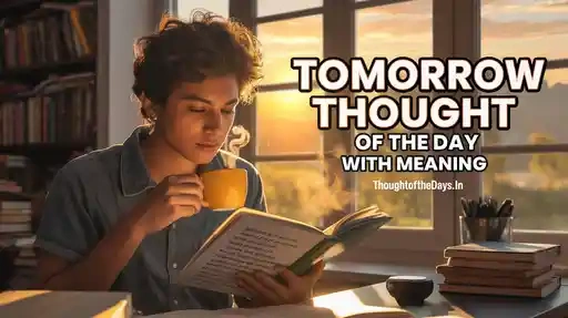 Tomorrow Thought of the Day With Meaning