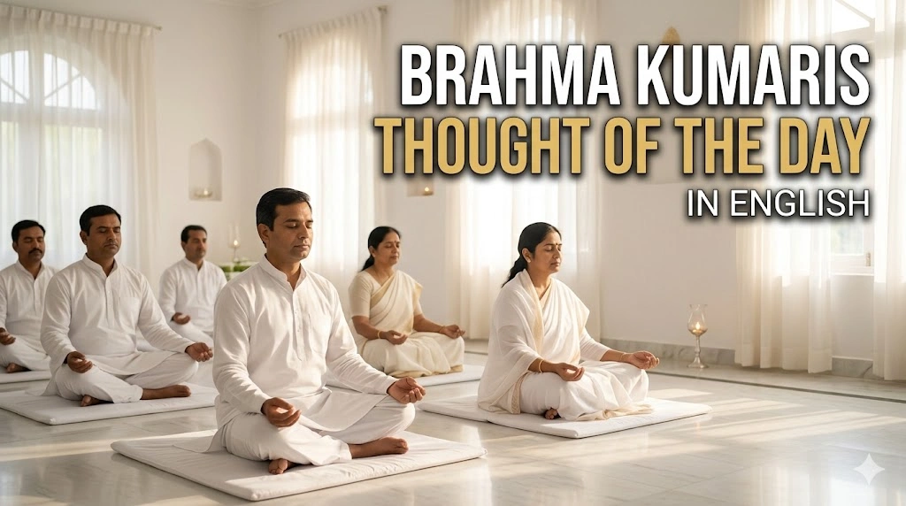 Brahma Kumaris Thought of the Day in English
