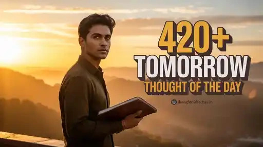 420+ Tomorrow Thought of the Day for Positivity and Success