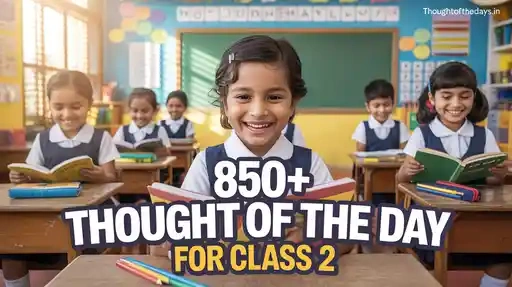 850+ Thought of the Day for Class 2 That Every Young Mind Should Read
