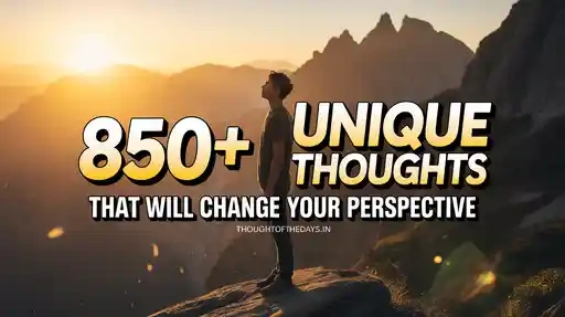 850+Unique Thoughts of the Day That Will Change Your Perspective